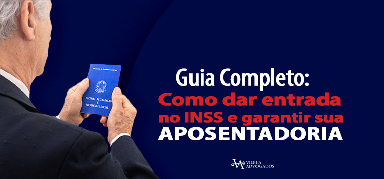 Guia Completo Como Dar Entrada No INSS E Garantir Sua Aposentadoria