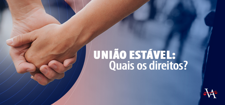 União Estável Quais Os Direitos Vilela Advogados 9618